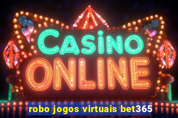 robo jogos virtuais bet365